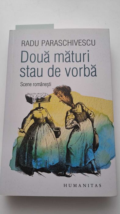 Cartea Doua maturi stau de vorba. Scene romanesti - Radu Paraschivescu