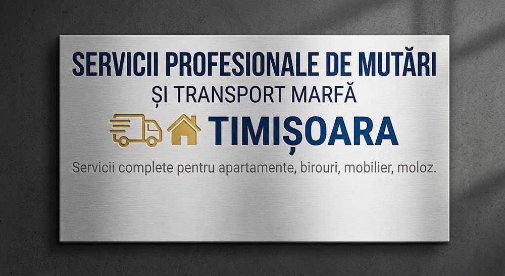 Servicii Profesionale de Transport, Mutări Apartamente și Evacuare Moloz în Timișoara