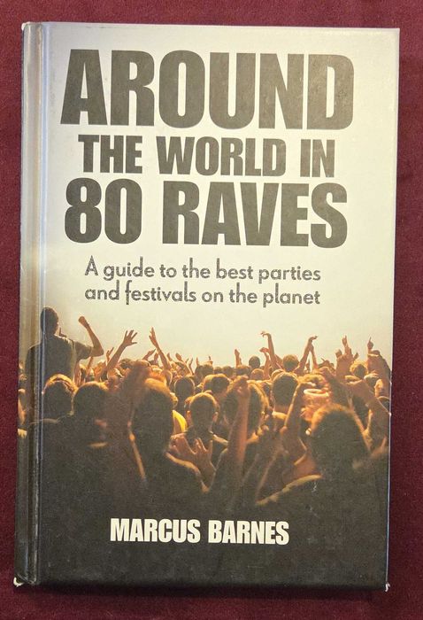 Справочник - партитата по света / Around the World in 80 Raves
