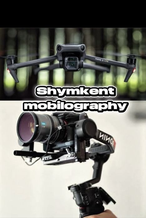 Shymkent/Мобилограф/ Видеограф/Дрон