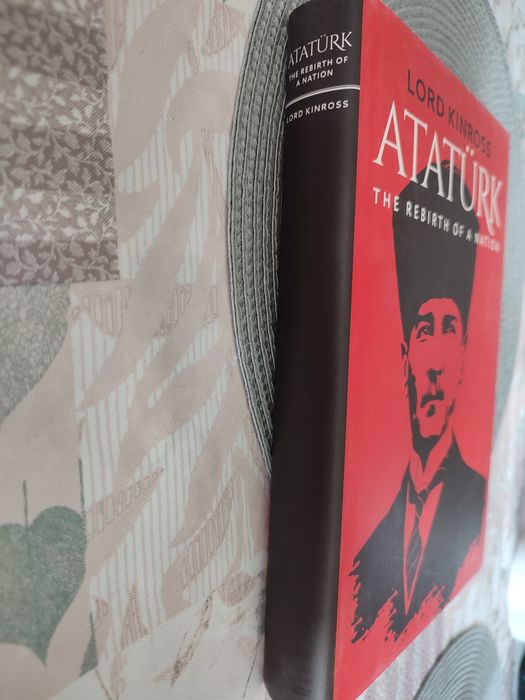 КНИГА ЗА АТАТЮРК Atatürk The Rebirth of a Nation, Lord Kinross BOOK
