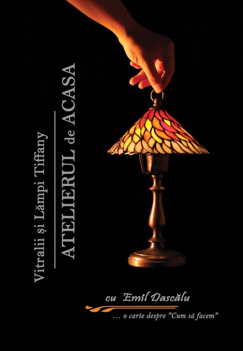 Carte "Vitralii si Lampi Tiffany - Atelierul de Acasa"