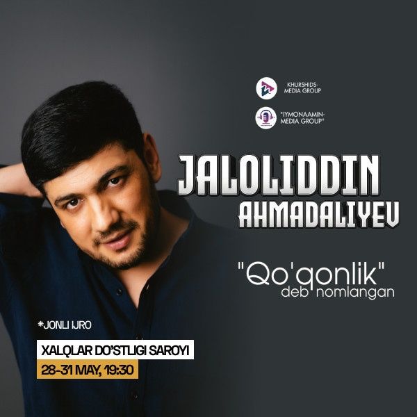 Jaloliddin ahmadaliyev konsert 28dan 31 maygacha