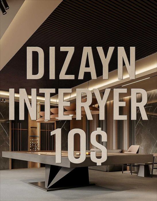 Interyer dizayn / Дизайн интерьера м² 10$