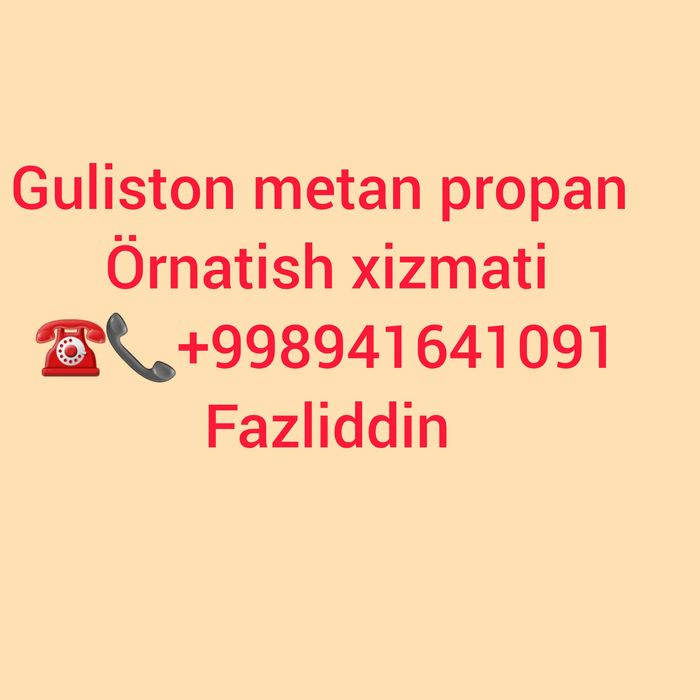 Guliston metan propan örnatish xizmati