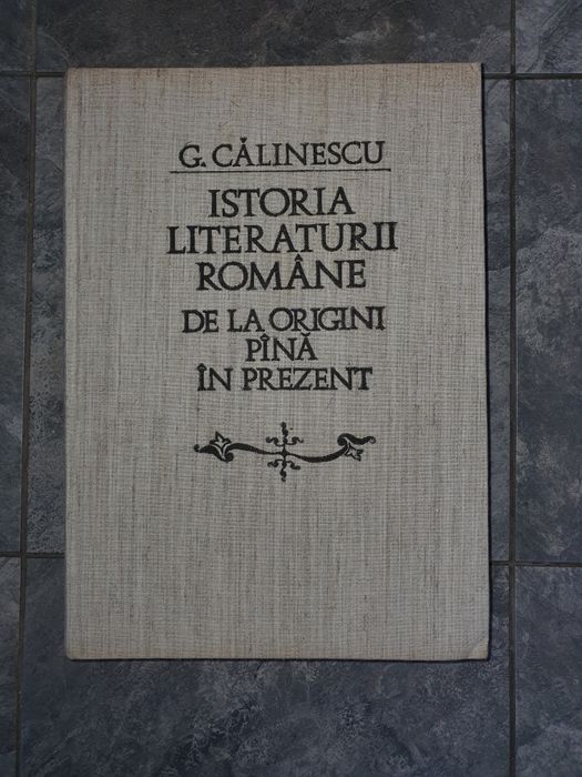Calinescu - Istoria literaturii romane