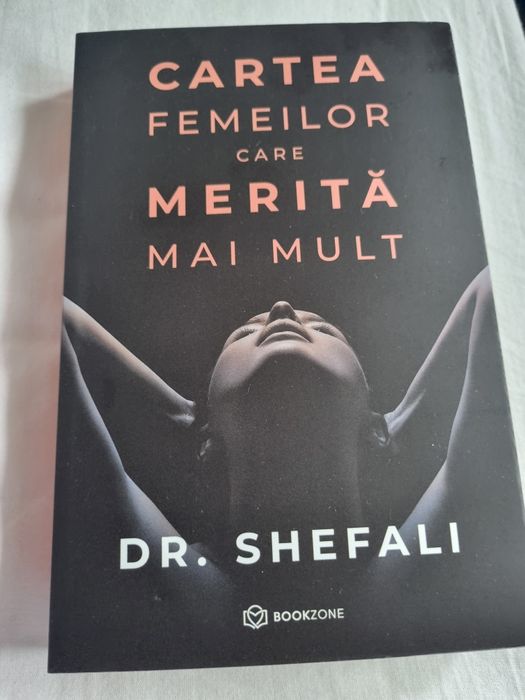 Carte Dr. Shefali Cartea femeilor care merita mai mult