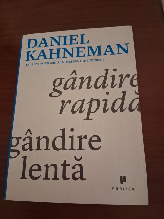 "Gândire rapidă, gândire lentă"-Daniel Kahneman