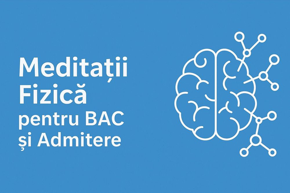 BAC si Admitere la Fizică