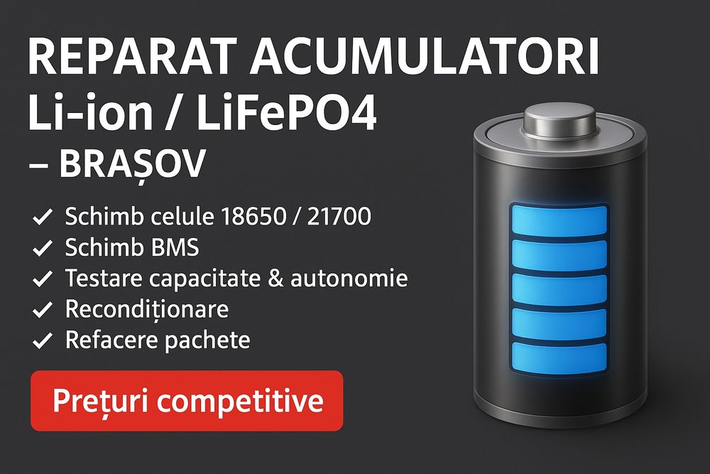 Reparații acumulatori Li-ion / LiFePO4 – Celule 18650/21700, BMS,