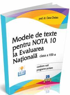 Modele de texte pentru nota 10 la Evaluarea Nationala 2022  a VIII-a