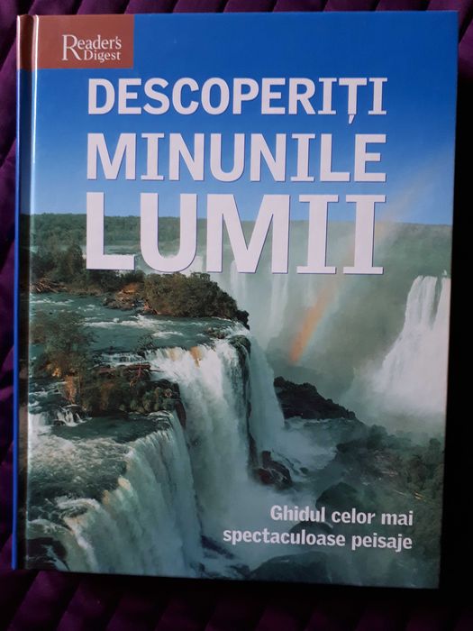 Descoperiti minunile lumii. Ghidul celor mai spectaculoase peisaje