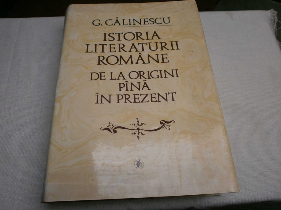 istoria literaturii romane de la origini pina in prezent g calinescu