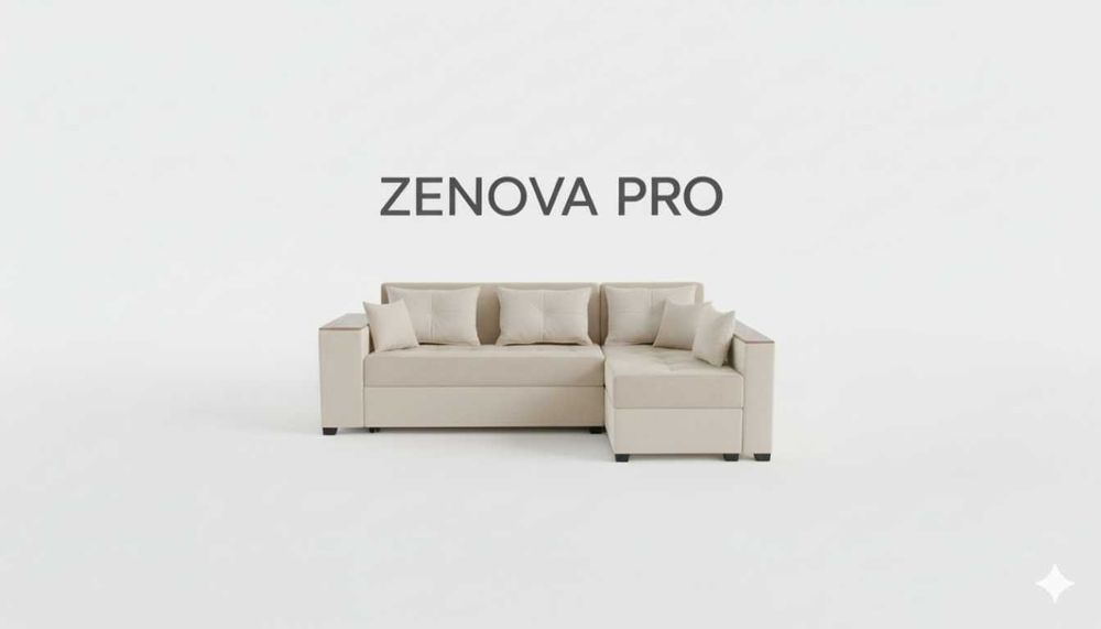 " ZENOVA PRO " mebel, yumshoq mebel,mehmonhona mebeli, oshxona mebeli,