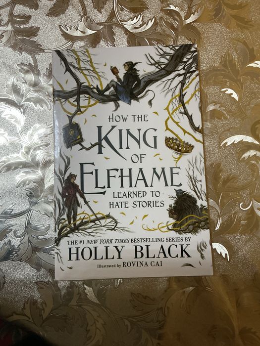 How the king of Elfhame learned to hate stories by Holly Black