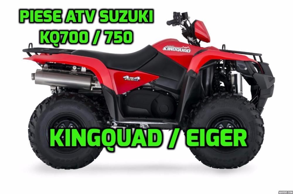 Piese ATV Suzuki KQ700 kQ750 Kingquad Eiger LT-A LTA LT-F LTF