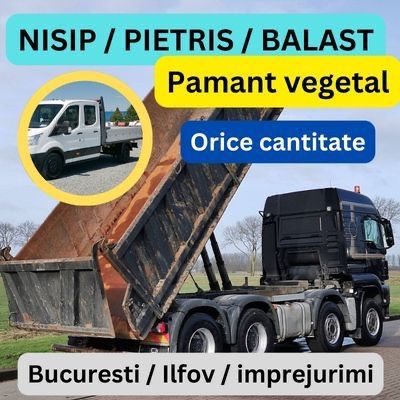 Oferta la nisip balast pietris(clinceni,domnesti,ordoreanu,teghes
