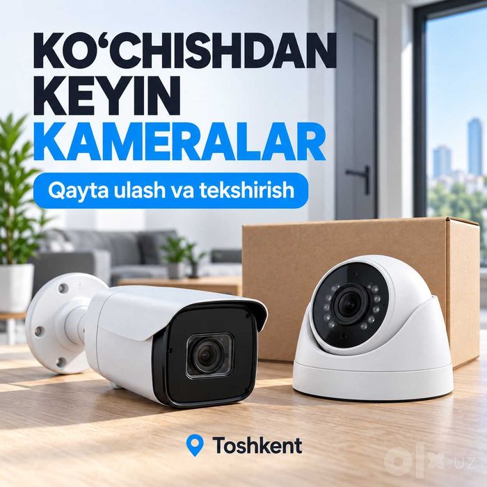 Ko‘chishdan keyin kameralarni qayta ulash — Toshkent