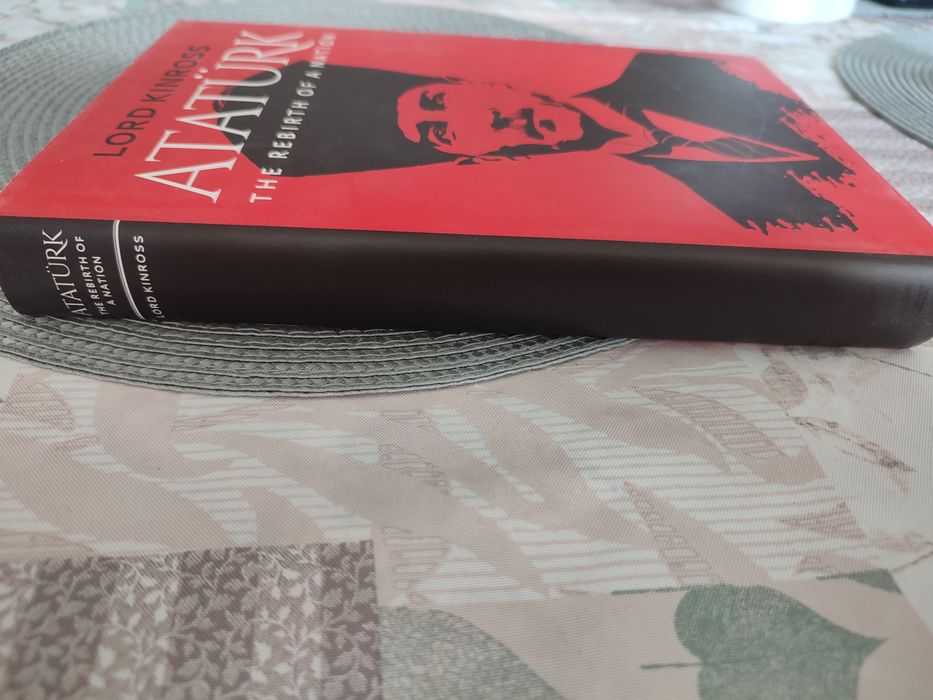 КНИГА ЗА АТАТЮРК Atatürk The Rebirth of a Nation, Lord Kinross BOOK