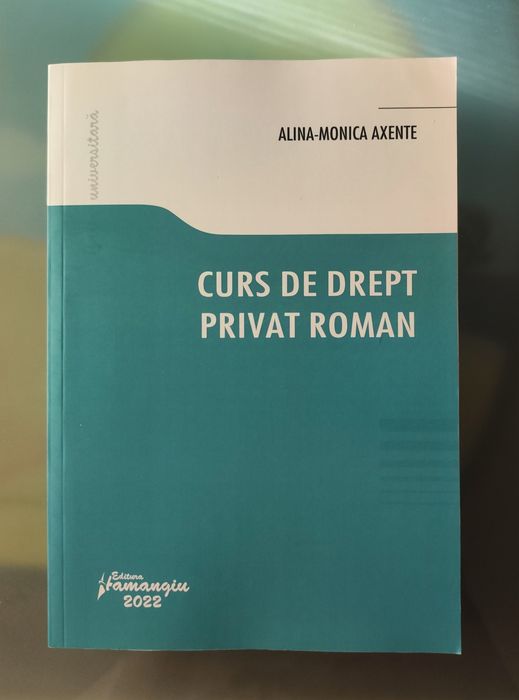 Curs de drept privat roman
Alina Monica Axente