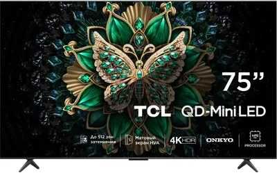 елевизор TCL 75 C6K QD-Mini LED QLED, 4K Ultra HD прошивка бесплатно
