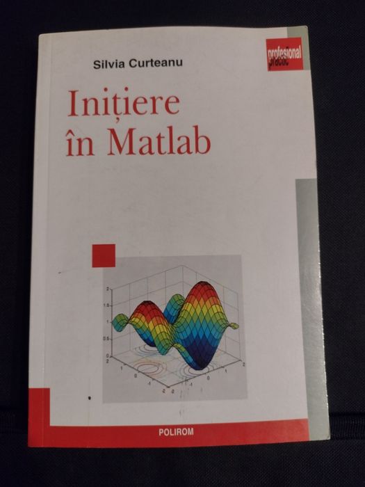 Inițiere în Matlab/ Silvia Curteanu