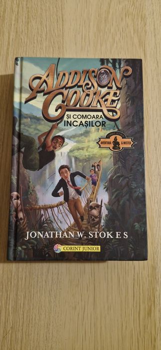 Addison Cooke și comoara incașilor- Jonathan W. Stokes