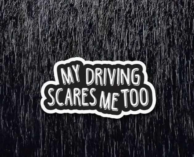 Стикер "My driving scares me too"