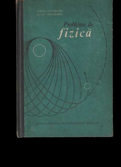 Probleme de Fizica pt. Admitere in Invatamantul Sup.  Dorin Gheorghiu