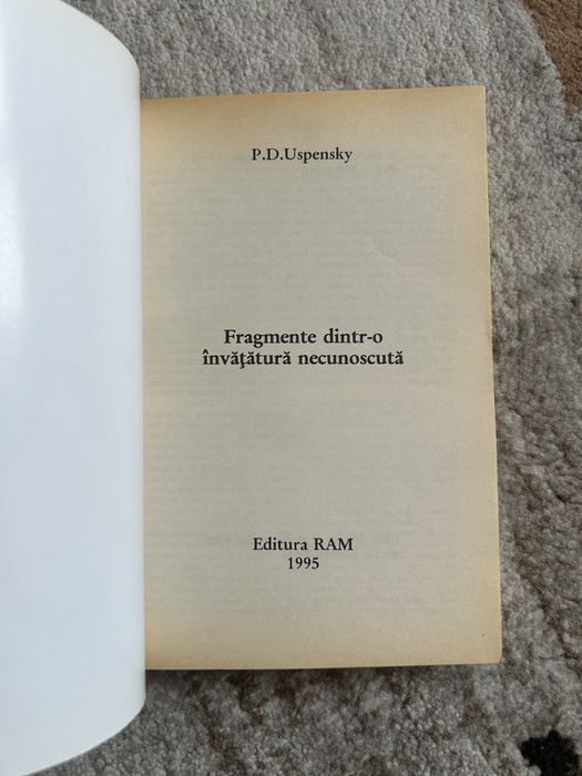 Fragmente dintr-o invatatura necunoscuta - P. D. Uspensky (1995) Editura RAM