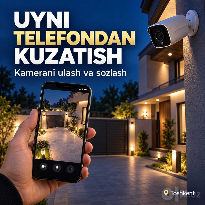 Uy kameralarini telefonga ulash — Toshkent