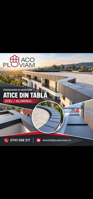 Producem confectionam atice din tabla aluminiu otel