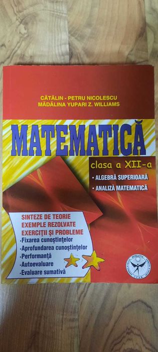 Culegere Matematica cls a XII-a. Algebra superioara. Analiza mate.