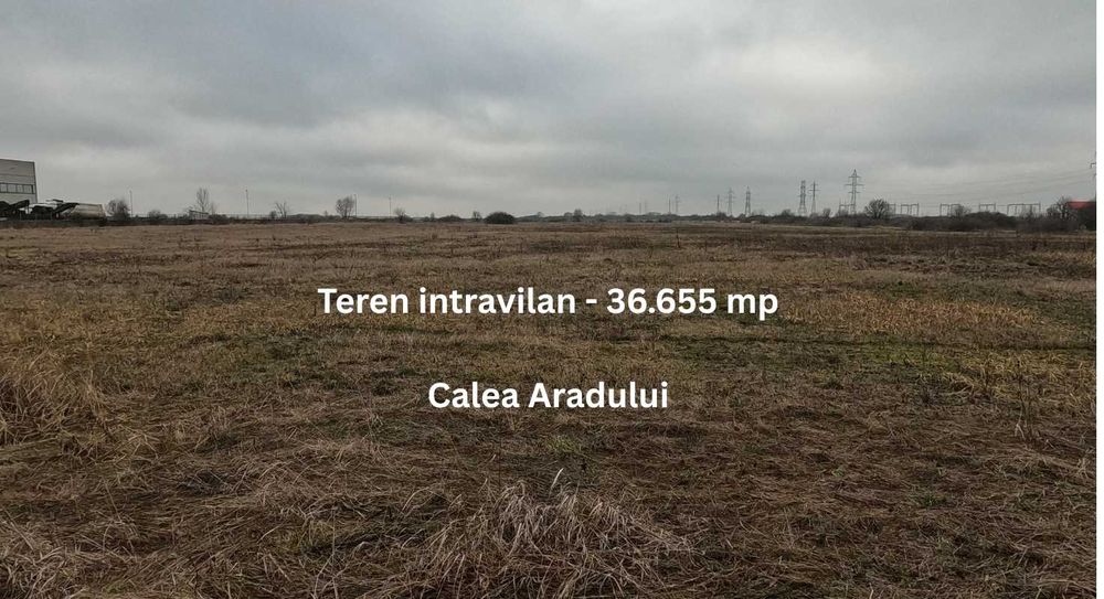 Teren intravilan de vânzare – Calea Aradului, Timișoara, jud. Timiș