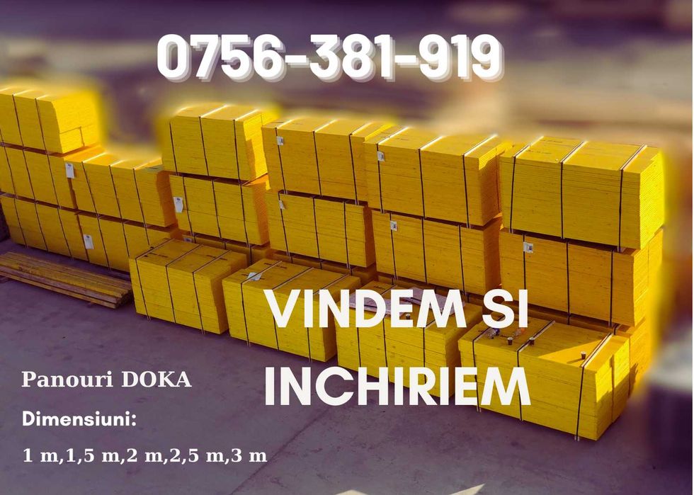 Inchiriez Panouri DOKA ,popi metalici, grinda h20 cofraje metalice