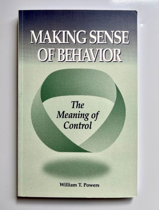 Making Sense of Behavior: The Meaning of Control, William T. Powers Книга Психология и Поведение