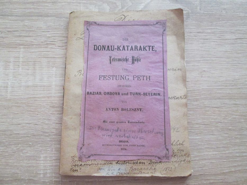 Carte veche + harta militara, Orsova 1874: Anton Boleszny, Cataracta Dunarii, Pestera Veterani si Cetatea Peth (lb. germana)