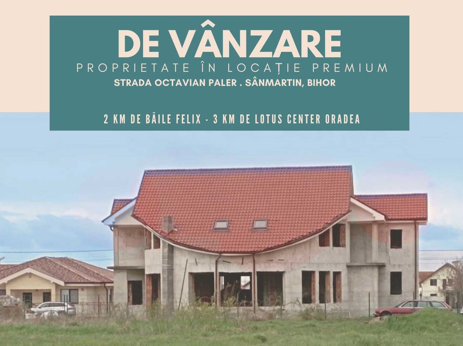 Casă P+1 Sânmartin – 726 mp teren, 3 km Lotus Oradea, 1 km Baile Felix