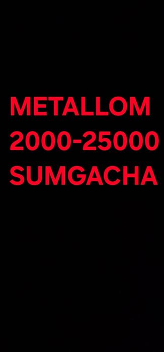 Metallom qabul qilamiz