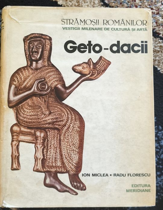 Geto-dacii. Stramosii Romanilor - Ion Miclea, Radu Florescu
