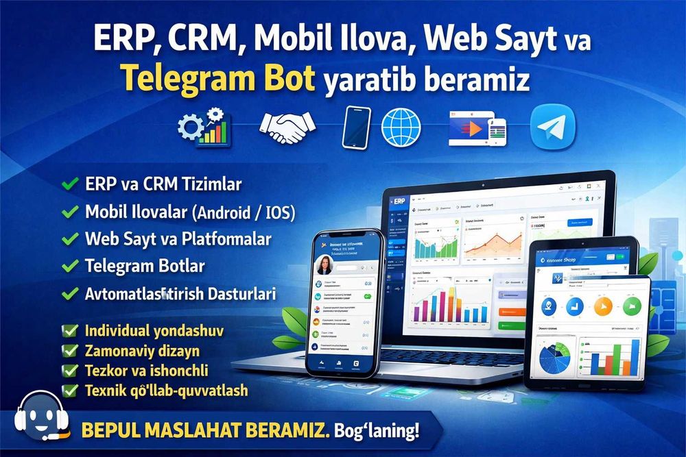 ERP, CRM, Mobil Ilova, Web Sayt va Telegram Bot yaratib beramiz