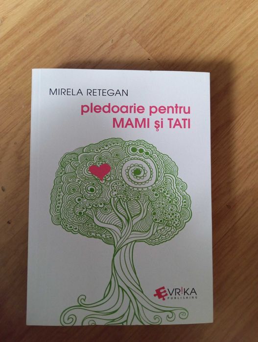 Mirela Retegan - pledoarie pentru mami și tati