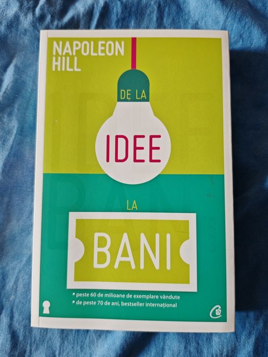 De la idee la bani - Napoleon Hill