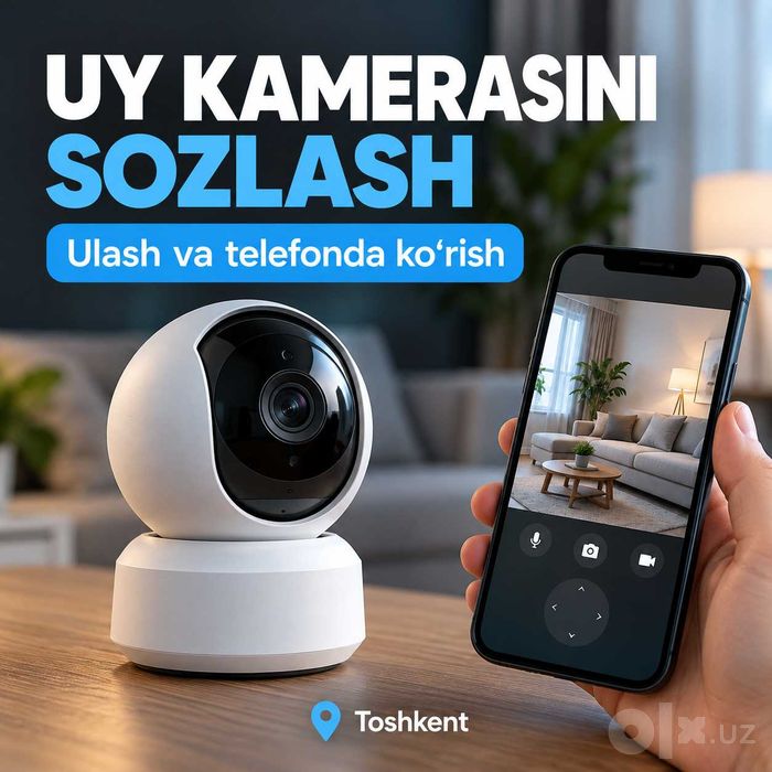 Uy kamerasini ulash va sozlash — Toshkent