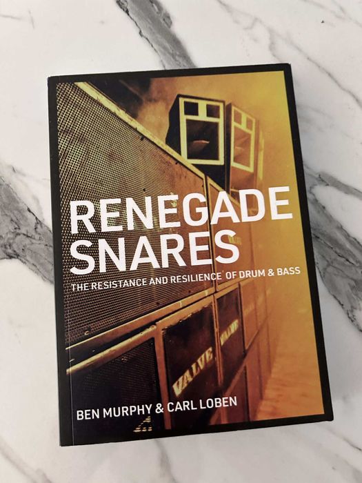 Renegade Snares: The Resistance And Resilience Of Drum & Bass (книга)