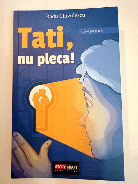 Tati, nu pleca! – Radu Chivulescu | Roman psihologic despre familie și divorț