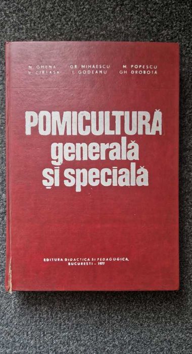 POMICULTURA GENERALA si SPECIALA - Ghena, Mihaescu, Popescu 1977