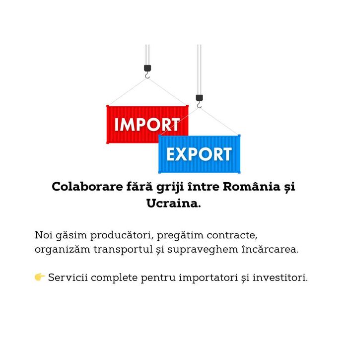 Intermediere, oferim suport complet Export/Import Ucraina