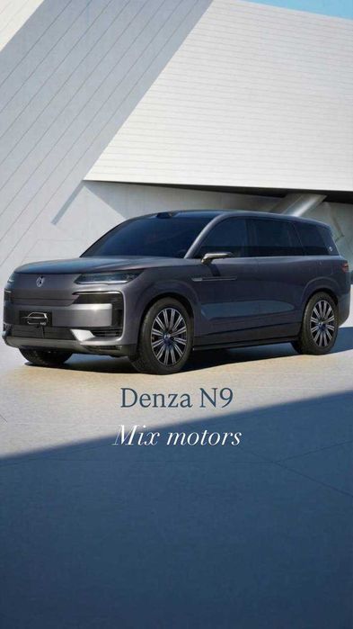 Mix Motors Denza N9 2026 под заказ Сip Tashkent