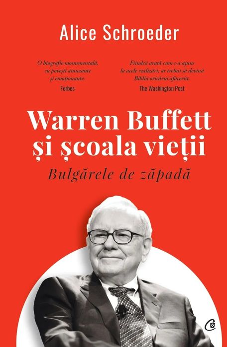 Alice Schroeder
Warren Buffett si scoala vietii. Bulgarele de zapada